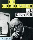 Couverture du livre « Le Corbusier Le Grand » de Jean-Louis Cohen aux éditions Phaidon