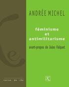Couverture du livre « Feminisme et antimilitarisme » de Andrée Michel aux éditions Ixe
