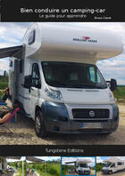 Couverture du livre « Bien conduire un camping car » de Bruno Claret aux éditions Epagine