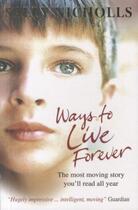 Couverture du livre « WAYS TO LIVE FOREVER » de Sally Nicholls aux éditions Scholastic