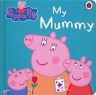 Couverture du livre « PEPPA PIG ; my mummy » de  aux éditions Ladybird