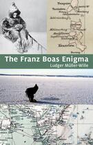 Couverture du livre « The Franz Boas Enigma » de Ludger Muller-Wille aux éditions Baraka Books