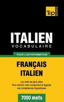 Couverture du livre « Vocabulaire français-italien pour l'autoformation : 7000 mots » de Andrey Taranov aux éditions Books On Demand