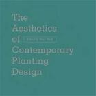 Couverture du livre « Aesthetics of contemporary planting design » de Marc Treib aux éditions Acc Art Books