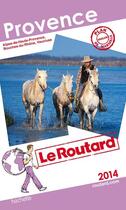 Couverture du livre « Guide Du Routard ; Provence (Edition 2014) » de  aux éditions Hachette Tourisme