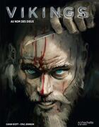 Couverture du livre « Vikings t.1 : au nom des dieux » de Cavan Scott et Staz Johnson aux éditions Hachette Comics