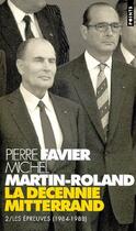 Couverture du livre « La décennie Mitterand. Tome 2, les épreuves (1984-1988) » de Favier/Martin-Roland aux éditions Points