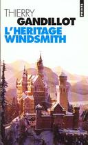 Couverture du livre « Heritage Windsmith (L') » de Thierry Gandillot aux éditions Points