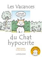 Couverture du livre « Les vacances du chat hypocrite » de Helene Lasserre et Gilles Bonotaux aux éditions Larousse