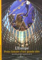 Couverture du livre « L'europe, petite histoire d'une grande idee » de Angel/Lafitte aux éditions Gallimard