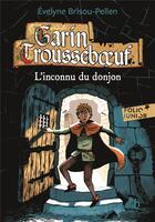 Couverture du livre « Garin Trousseboeuf Tome 1 : l'inconnu du donjon » de Evelyne Brisou-Pellen aux éditions Gallimard-jeunesse