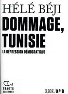 Couverture du livre « Dommage, Tunisie ; la dépression démocratique » de Hele Beji aux éditions Gallimard