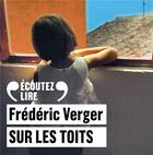 Couverture du livre « Sur les toits » de Frederic Verger aux éditions Gallimard Audio