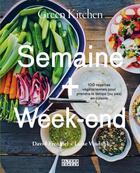 Couverture du livre « Green kitchen : semaine + week-end ; 100 recettes végétariennes pour prendre le temps (ou pas) en cuisine » de David Frenkiel et Luise Vindahl aux éditions Alternatives