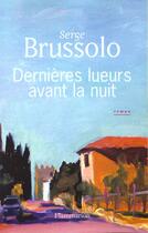 Couverture du livre « Dernières lueurs avant la nuit » de Serge Brussolo aux éditions Flammarion