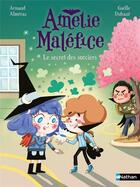 Couverture du livre « Amélie Maléfice : Le secret des sorciers » de Arnaud Almeras et Gaelle Duhaze aux éditions Nathan