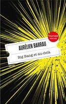 Couverture du livre « Big Bang et au-delà » de Aurelien Barrau aux éditions Dunod