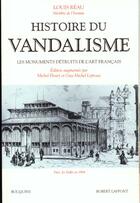 Couverture du livre « Histoire du vandalisme les monuments détruits de l'art français » de Louis Reau aux éditions Bouquins