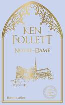 Couverture du livre « Notre-Dame » de Ken Follett aux éditions Robert Laffont