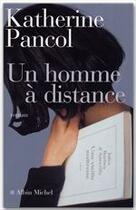 Couverture du livre « Un homme à distance » de Katherine Pancol aux éditions Albin Michel