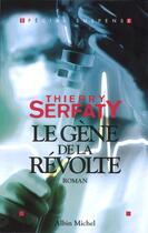 Couverture du livre « Le Gène de la révolte » de Thierry Serfaty aux éditions Albin Michel