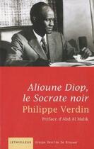 Couverture du livre « Biographie d'Alioune Diop ; le Socrate noir » de Philippe Verdin aux éditions Lethielleux