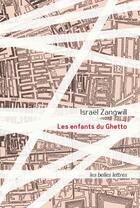 Couverture du livre « Les enfants du ghetto » de Israel Zangwill aux éditions Belles Lettres