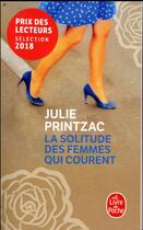 Couverture du livre « La solitude des femmes qui courent » de Julie Printzac aux éditions Le Livre De Poche