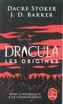 Couverture du livre « Dracula : les origines » de J.D. Barker et Dacre Stoker aux éditions Le Livre De Poche