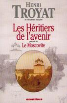 Couverture du livre « Héritiers de l'avenir » de Henri Troyat aux éditions Omnibus