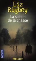 Couverture du livre « La saison de la chasse » de Liz Rigbey aux éditions Pocket