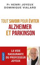 Couverture du livre « Tout savoir pour éviter Alzheimer et Parkinson » de Henri Joyeux et Dominique Vialard aux éditions Pocket