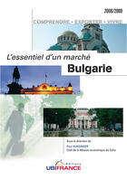 Couverture du livre « Bulgarie (2e Ed) L'Essentiel D'Un Marche 2008/2009 » de Mission Economique D aux éditions Ubifrance