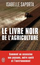 Couverture du livre « Le livre noir de l'agriculture » de Isabelle Saporta aux éditions J'ai Lu