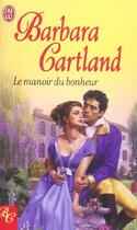 Couverture du livre « Manoir du bonbeur (le) » de Barbara Cartland aux éditions J'ai Lu