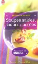 Couverture du livre « Soupes salees, soupes sucrees » de Roland Durand aux éditions J'ai Lu