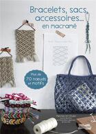 Couverture du livre « Bracelets, sacs et accessoires... en macramé » de  aux éditions Dessain Et Tolra