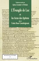 Couverture du livre « L'Evangile de Luc et les actes des apôtres selon le codex Bezae Cantabrigiensis » de Sylvie Chabert D'Hyeres aux éditions L'harmattan