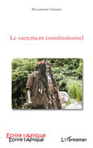 Couverture du livre « Le sacrement constitutionnel » de Bazoumana Ouattara aux éditions Editions L'harmattan