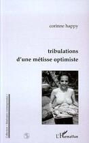 Couverture du livre « Tribulations d'une métisse optimiste » de Corinne Happy aux éditions Editions L'harmattan