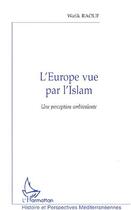 Couverture du livre « L'europe vue par l'islam - une perception ambivalente » de Wafik Raouf aux éditions Editions L'harmattan