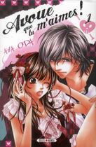 Couverture du livre « Avoue que tu m'aimes Tome 1 » de Aya Oda aux éditions Soleil