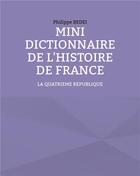 Couverture du livre « Mini dictionnaire de histoire de france - 10 » de Philippe Bedei aux éditions Books On Demand