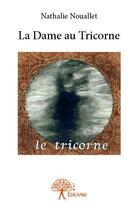 Couverture du livre « La dame au tricorne » de Nathalie Nouallet aux éditions Edilivre