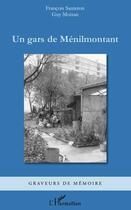 Couverture du livre « Un gars de Ménilmontant » de Francois Sauteron et Guy Moisan aux éditions Editions L'harmattan