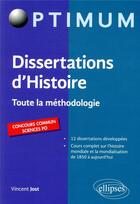 Couverture du livre « Dissertations d'histoire ; toute la méthodologie ; concours commun sciences po » de Vincent Jost aux éditions Ellipses