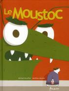 Couverture du livre « Le moustoc » de Romain Guyard et Michael Escoffier aux éditions Frimousse