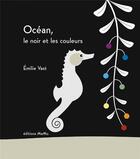 Couverture du livre « Océan, le noir et les couleurs » de Emilie Vast aux éditions Memo