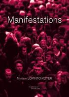 Couverture du livre « Manifestations » de Lopinto Roye Myriam aux éditions Baudelaire