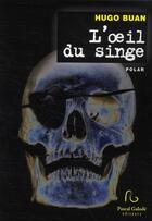 Couverture du livre « L'oeil du singe » de Hugo Buan aux éditions Pascal Galode